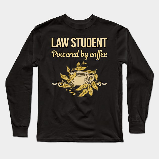 Powered By Coffee Law Student Long Sleeve T-Shirt by Hanh Tay